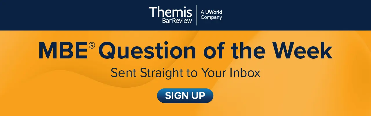 Click here to sign up for MBE Question of the Week. Questions will be delivered to your email.