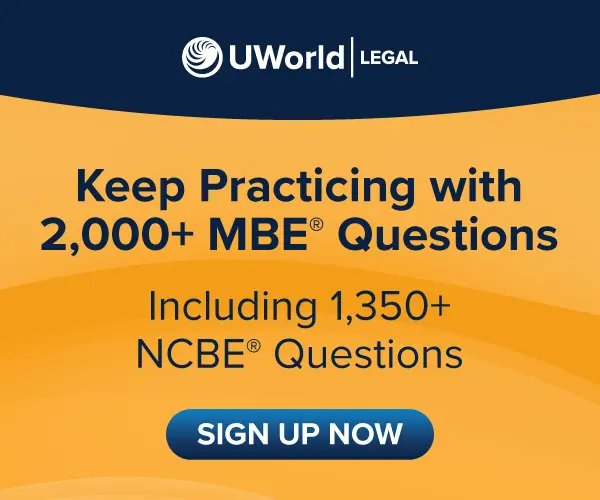 Sign up for UWorld’s MBE QBank with 2,000+ questions, including 1,350 + recently released by NCBE.