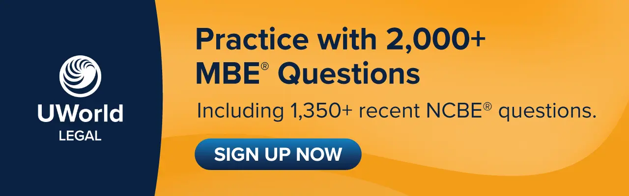 Sign up for UWorld’s MBE QBank with 2,000+ questions, including 1,350 + recently released by NCBE.